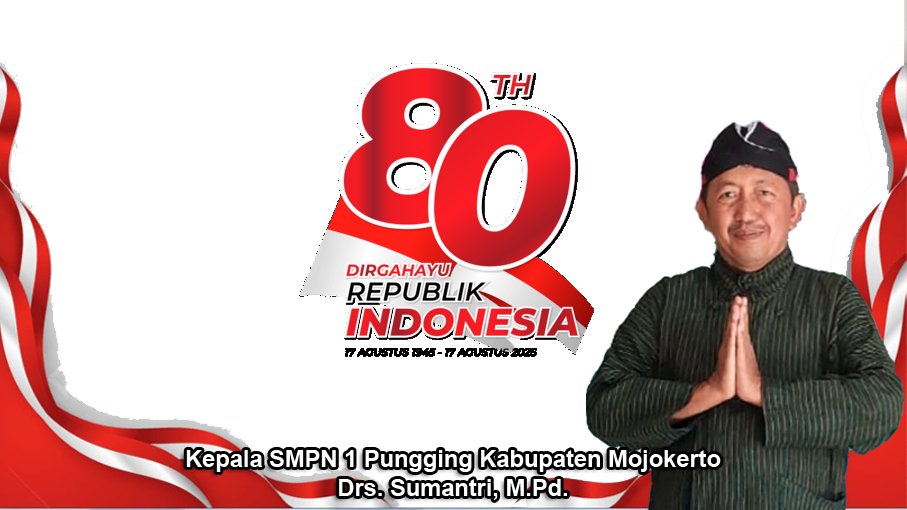Kepala SMPN 1 Pungging Kabupaten Mojokerto Mengucapkan Dirgahayu RI Ke-80 Tahun