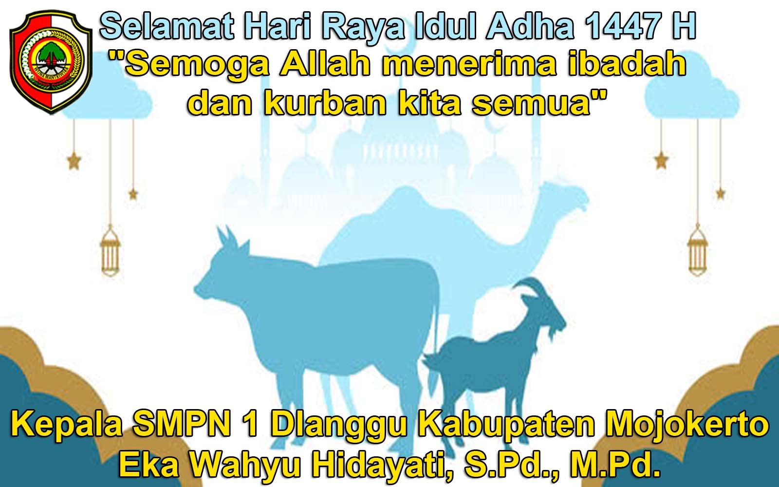 Kepala SMPN 1 Dlanggu Kabupaten Mojokerto Mengucapkan Selamat Hari Raya Idul Adha 1447 H
