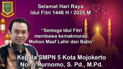 Kepala SMPN 5 Kota Mojokerto Mengucapkan Selamat Hari Raya Idul Firi 1446 Hijriah