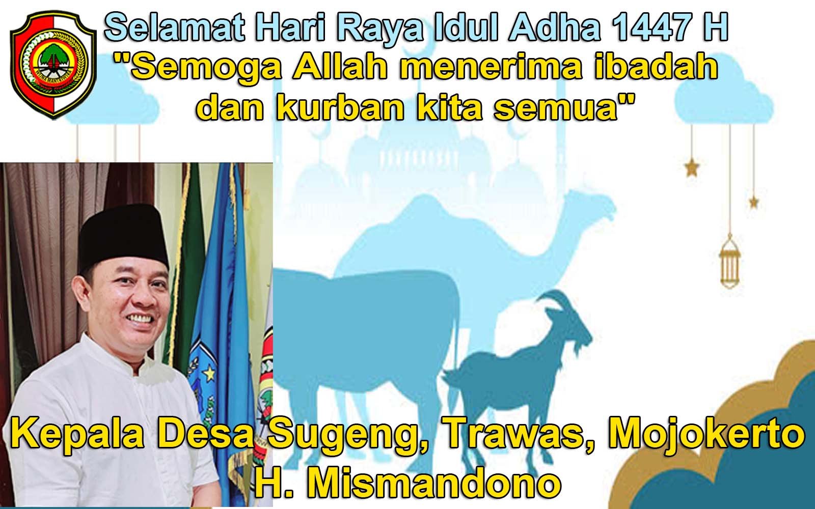 Kepala Desa Sugeng, Trawas, Mojokerto Mengucapkan Selamat Hari Raya Idul Adha 1447 H
