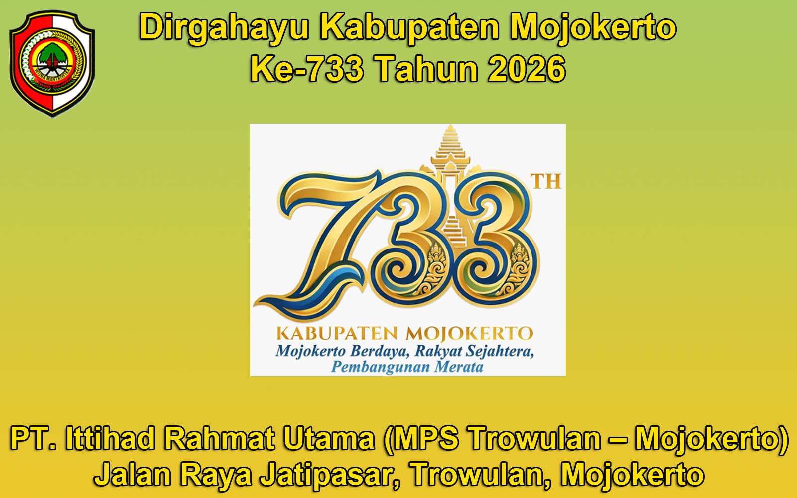 PT. Ittihad Rahmat Utama (MPS Trowulan – Mojokerto) Mengucapkan Dirgahayu Kabupaten Mojokerto ke-733 Tahun 2026