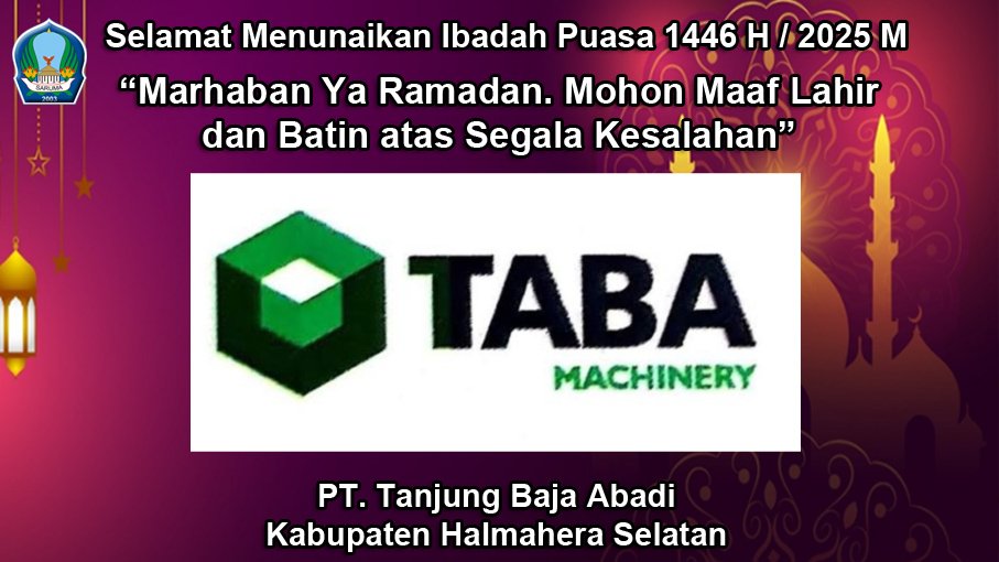 PT. Tanjung Baja Abadi Kabupaten Halmahera Selatan Mengucapkan Selamat Menunaikan Ibadah Puasa Ramadan 1446 H