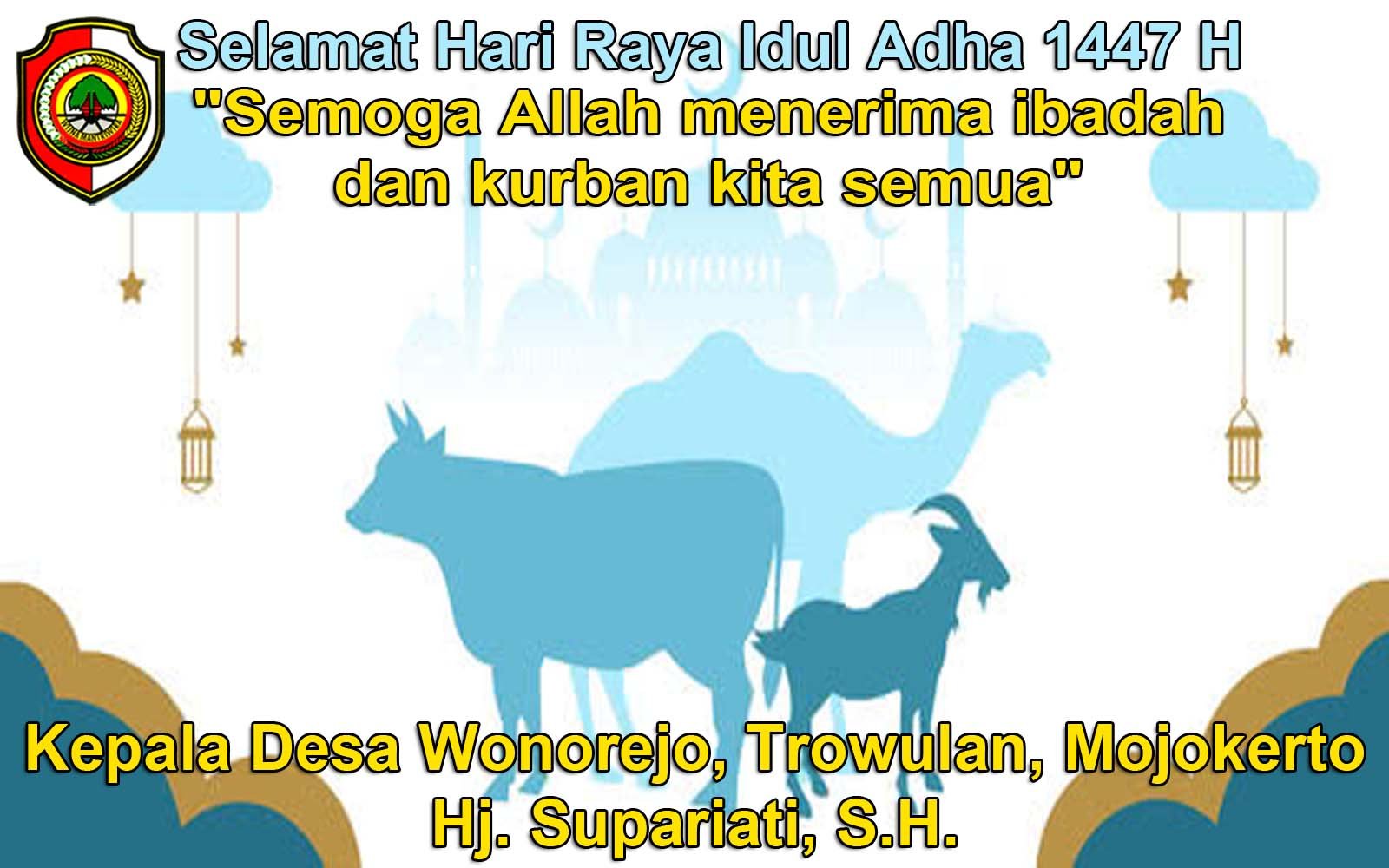 Kepala Desa Wonorejo, Trowulan, Mojokerto Mengucapkan Selamat Hari Raya Idul Adha 1447 H