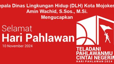 Kepala DLH Kota Mojokerto Mengucapkan Selamat Hari Pahlawan 2024