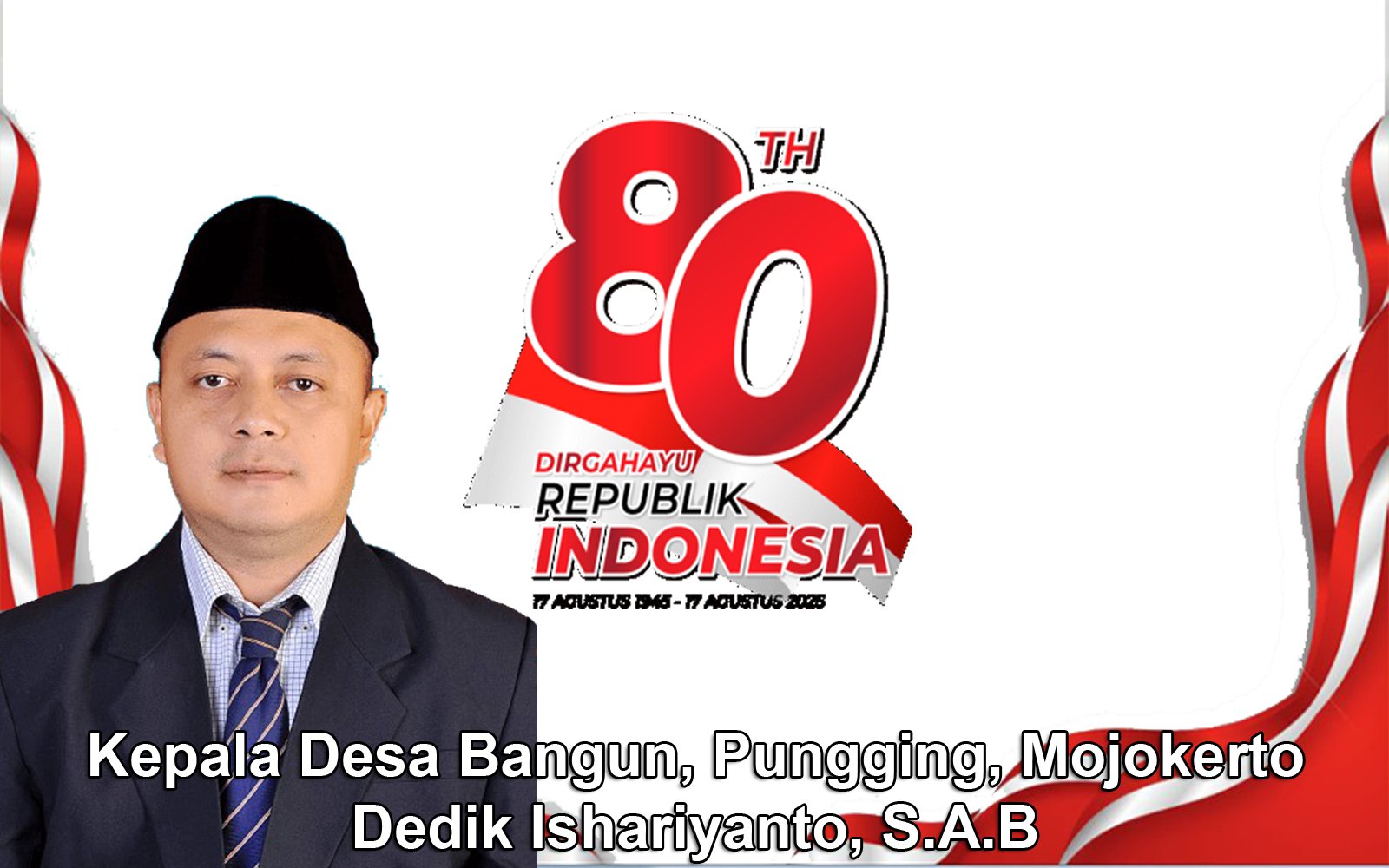 Kepala Desa Bangun Mengucapkan Dirgahayu RI Ke-80 Tahun