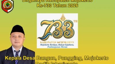 Kepala Desa Bangun, Pungging, Mojokerto Mengucapkan Dirgahayu Kabupaten Mojokerto ke-733 Tahun 2026