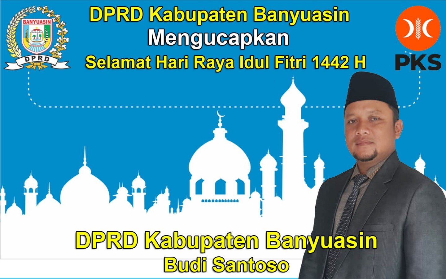 DPRD Banyuasin Budi Santoso Mengucapkan Selamat Hari Raya Idul Fitri 1442 H