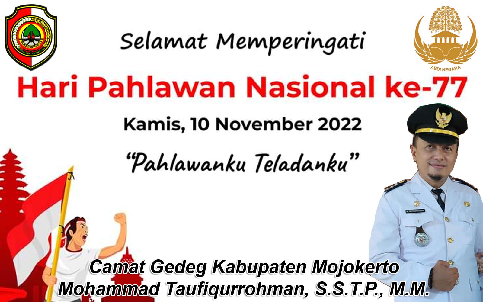 Camat Gedeg Mohammad Taufiqurrohman, S.S.T.P., M.M. Mengucapkan Selamat Hari Pahlawan Nasional Ke-77