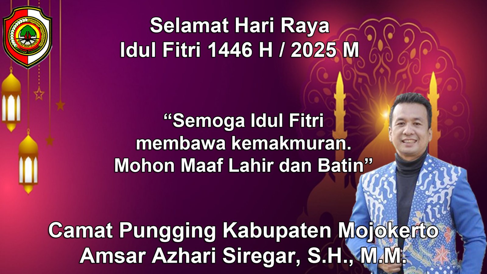 Camat Pungging Kabupaten Mojokerto Mengucapkan Selamat Hari Raya Idul Firi 1446 H