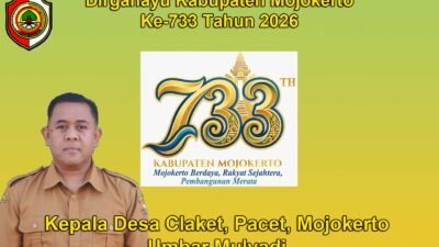 Kepala Desa Claket, Pacet, Mojokerto Mengucapkan Dirgahayu Kabupaten Mojokerto ke-733 Tahun 2026