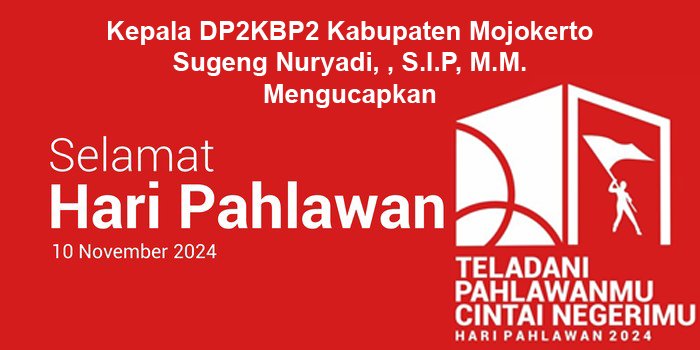 Kepala DP2KBP2 Kabupaten Mojokerto Mengucapkan Selamat Hari Pahlawan Nasional 2024