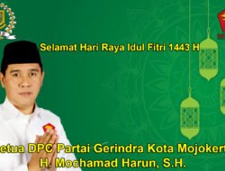 Ketua DPC Partai Gerindra Kota Mojokerto H. Mochamad Harun, S.H. Mengucapkan Selamat Hari Raya Idul Fitri 1443 H