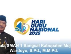 Plt. Kepala SMAN 1 Bangsal Kabupaten Mojokerto Mengucapkan Selamat Hari Guru Nasional 2025