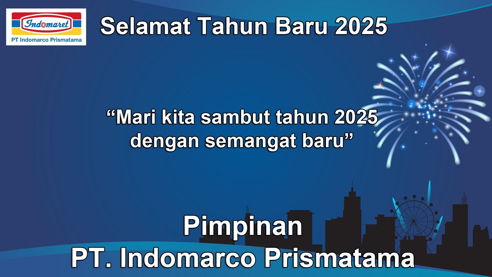 Pimpinan PT. Indomarco Prismatama Mengucapkan Selamat Tahun Baru 2025