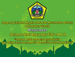 Kepala Desa Se-Kecamatan Dukun Kabupaten Gresik Mengucapkan Selamat Hari Raya Idul Fitri 1444 H