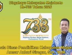 Kepala Dinas Pendidikan Kabupaten Mojokerto Mengucapkan Dirgahayu Kabupaten Mojokerto ke-733 Tahun 2026