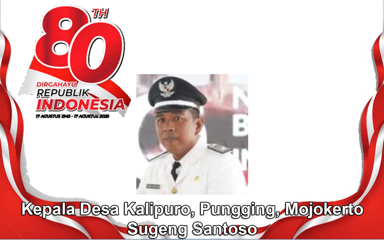 Kepala Desa Kalipuro, Pungging, Mojokerto Mengucapkan Selamat HUT ke-80 RI