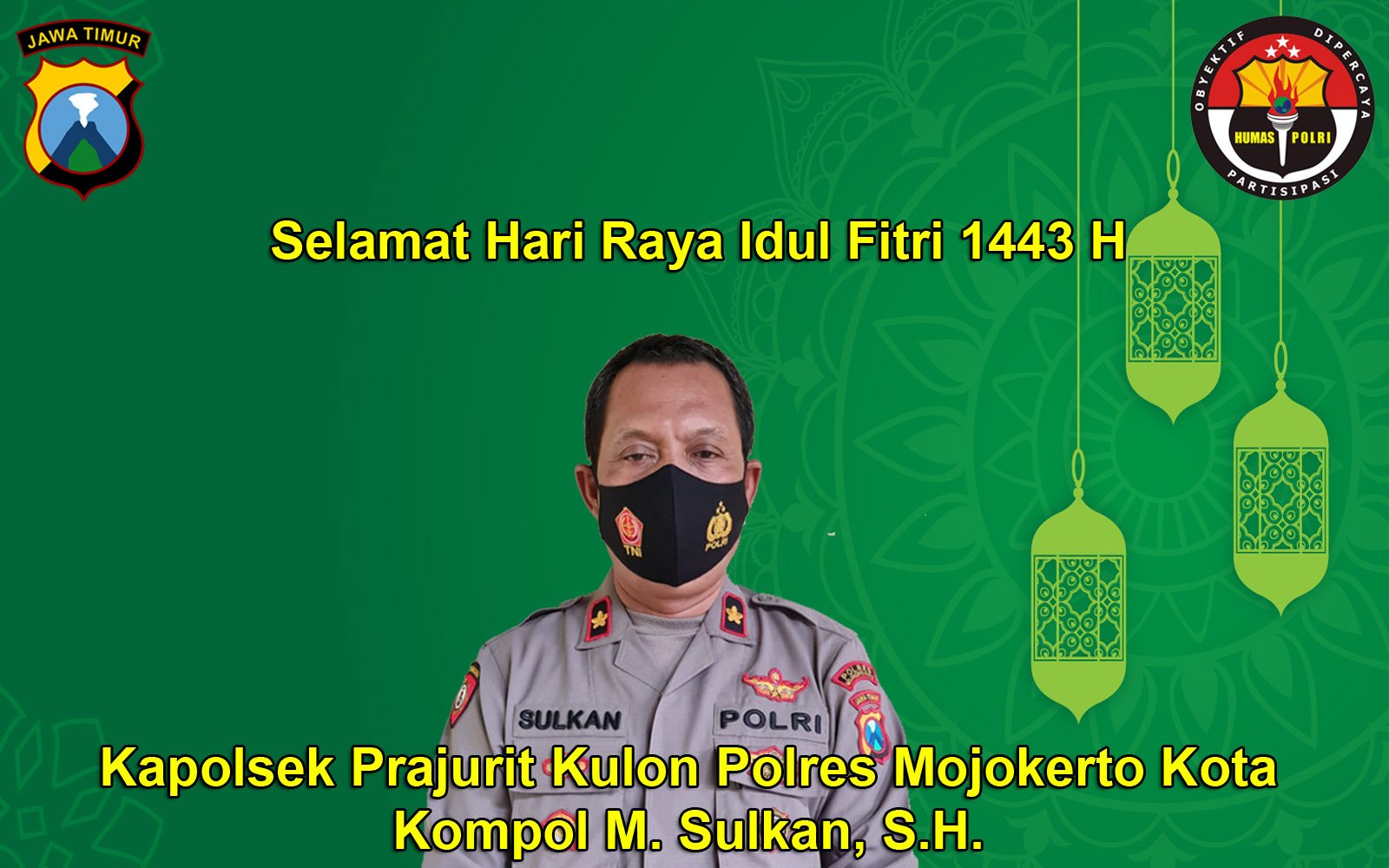 Kapolsek Prajurit Kulon Kompol M. Sulkan, S.H. Mengucapkan Selamat Hari Raya Idul Fitri 1443 H