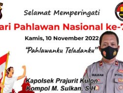 Kapolsek Prajurit Kulon Kompol M. Sulkan, S.H. Mengucapkan Selamat Hari Pahlawan Nasional Ke-77