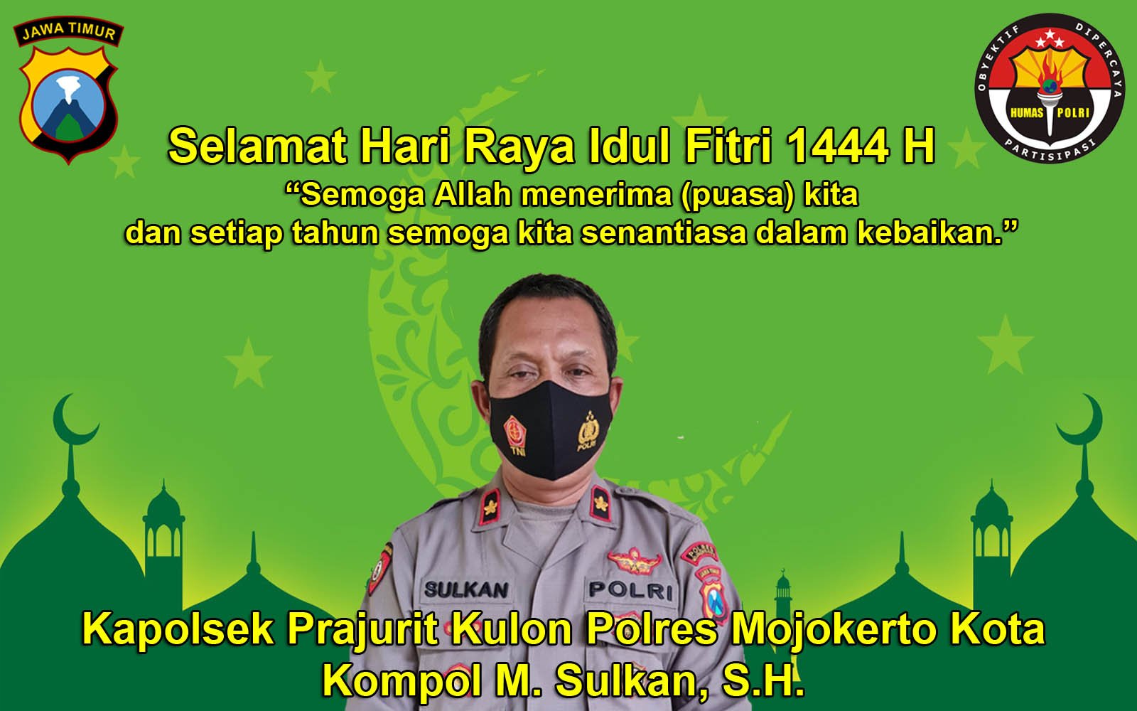 Kapolsek Prajurit Kulon Polres Mojokerto Kota Mengucapkan Selamat Hari Raya Idul Fitri 1444 H
