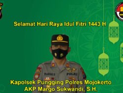 Kapolsek Pungging AKP Margo Sukwandi S.H. Mengucapkan Selamat Hari Raya Idul Fitri 1443 H