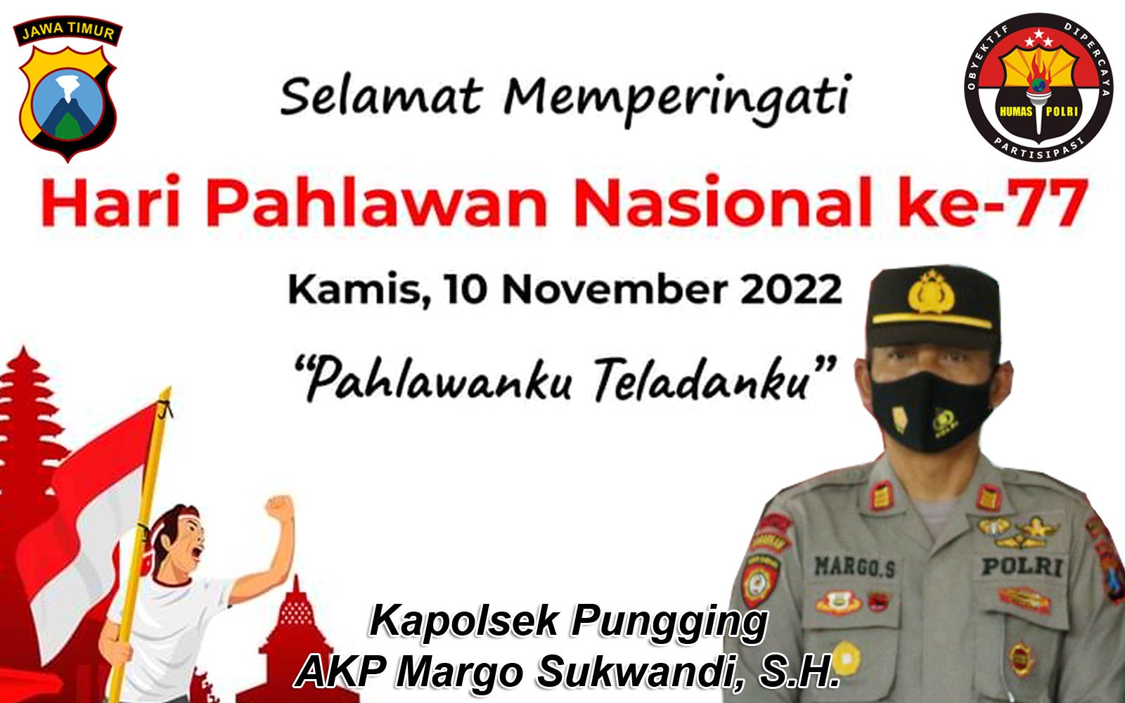 Kapolsek Pungging AKP Margo Sukwandi, S.H. Mengucapkan Selamat Hari Pahlawan Nasional Ke-77