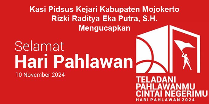 Kasi Pidsus Kejaksaan Negeri Kabupaten Mojokerto Mengucapkan Selamat Hari Pahlawan Nasional 2024