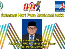 Dr. H. Kuswanto, S.H., M.H. Anggota DPRD Provinsi Jawa Timur Fraksi Partai Demokrat Mengucapkan Selamat Hari Pers 2022