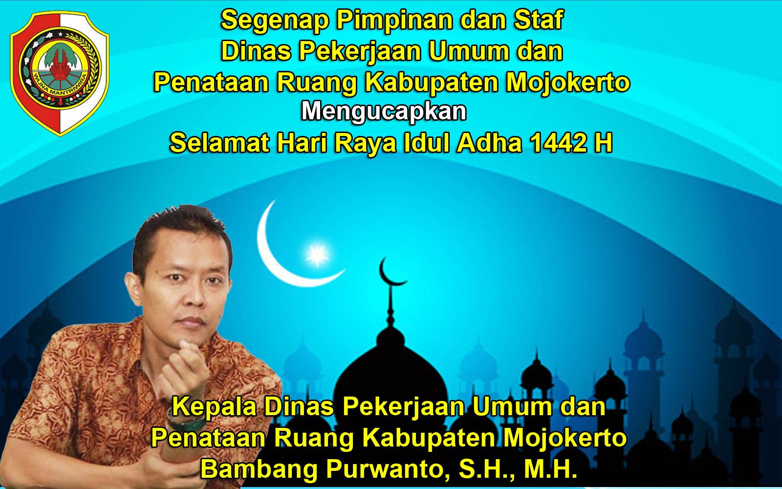 Kepala Dinas PUPR Kabupaten Mojokerto Mengucapkan Selamat Hari Raya Idul Adha 1442 H