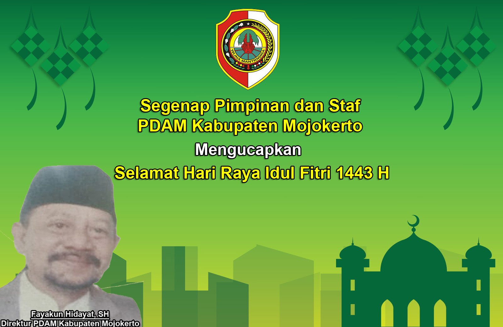 Direktur PDAM Kabupaten Mojokerto Fayakun Hidayat, S.H. Mengucapkan Selamat Hari Raya Idul Fitri 1433 H