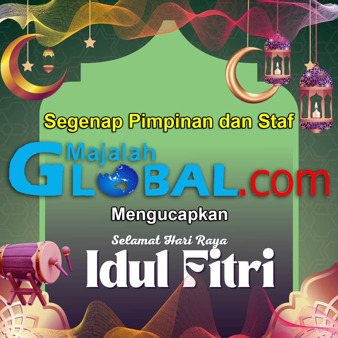 Majalahglobal.com Mengucapkan Selamat Hari Raya Idul Fitri 1443 H
