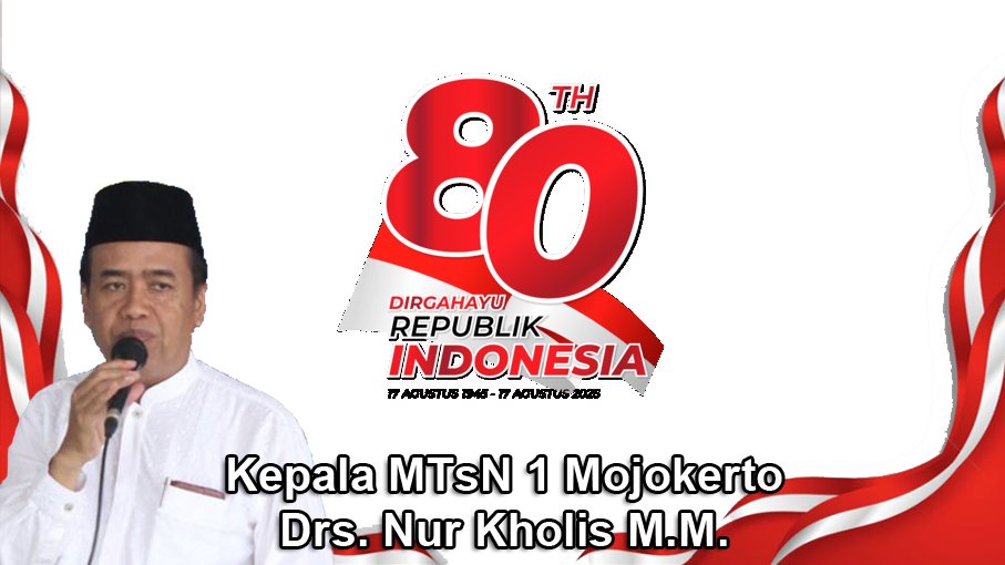 Kepala MTsN 1 Mojokerto Mengucapkan Dirgahayu RI Ke-80 Tahun