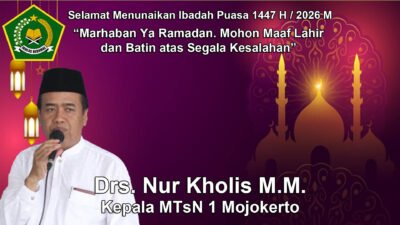 Kepala MTsN 1 Mojokerto Mengucapkan Selamat Menunaikan Ibadah Puasa Ramadan 1447 H