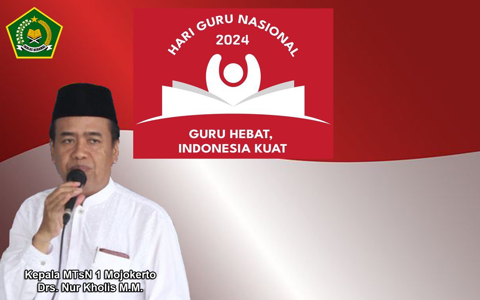 Kepala MTsN 1 Mojokerto Mengucapkan Selamat Hari Guru Nasional 2024