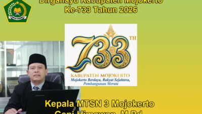 Kepala MTSN 3 Mojokerto Mengucapkan Dirgahayu Kabupaten Mojokerto ke-733 Tahun 2026