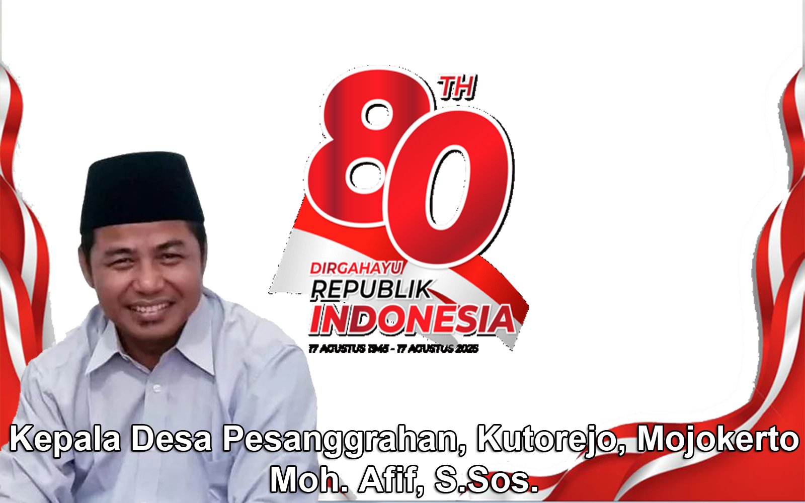 Kepala Desa Pesanggrahan Mengucapkan Dirgahayu RI Ke-80 Tahun