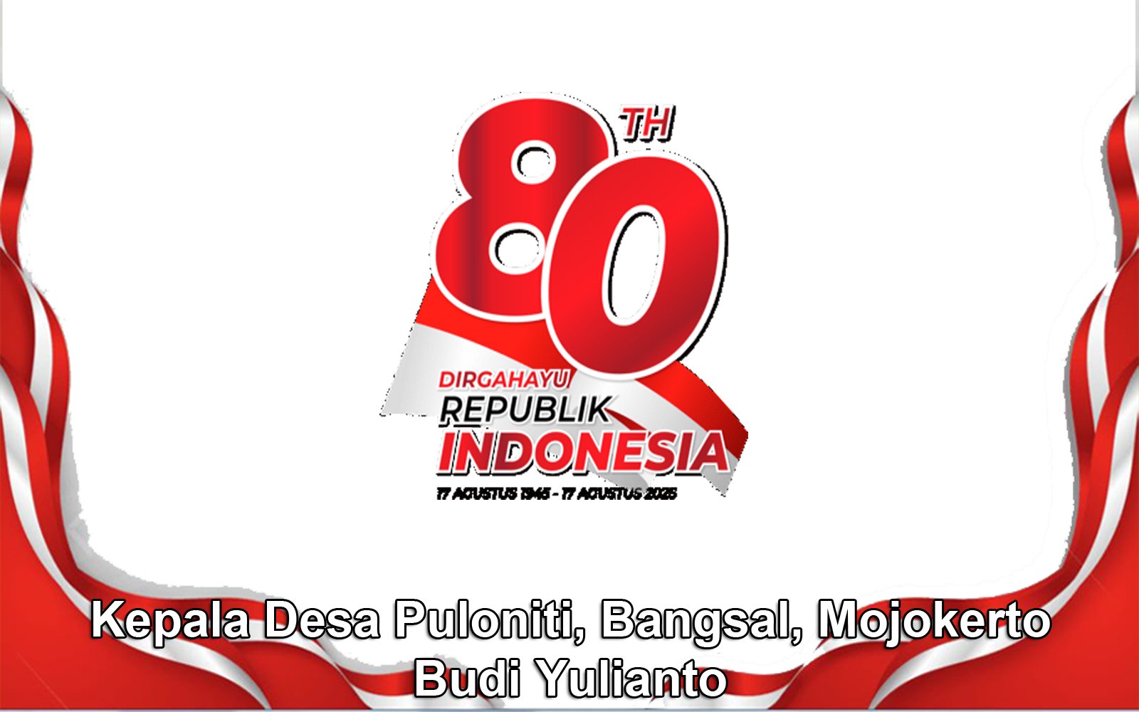 Kepala Desa Puloniti Mengucapkan Selamat HUT ke-80 RI