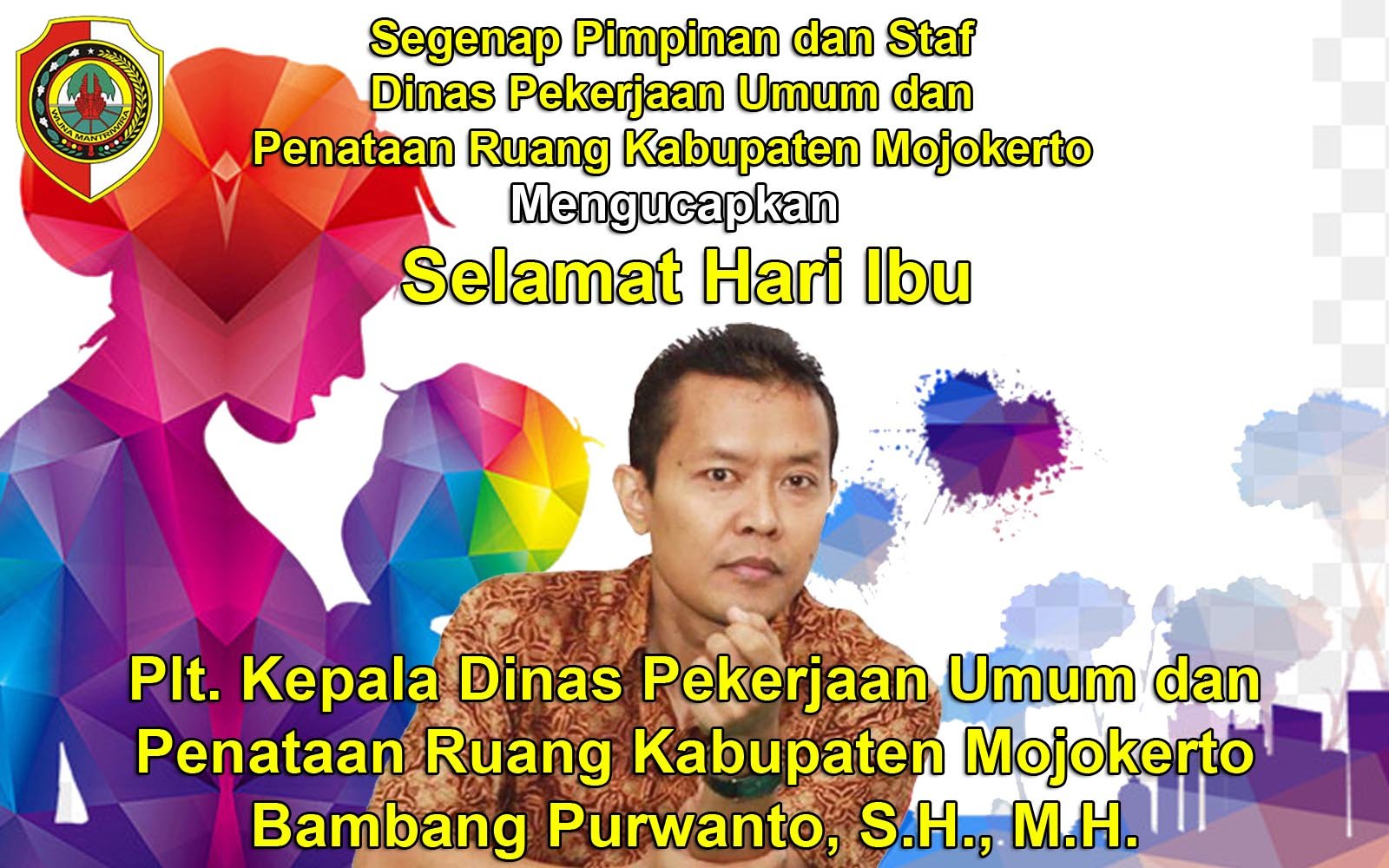 Plt Kepala Dinas PUPR Kabupaten Mojokerto Mengucapkan Selamat Hari Ibu 2021