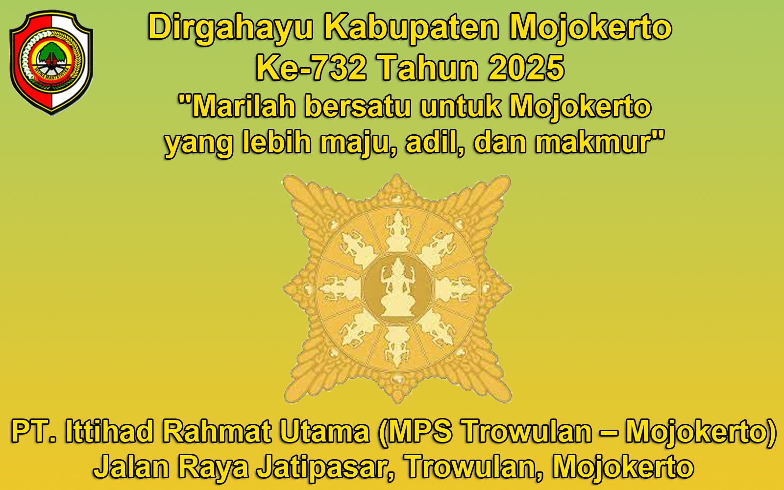 PT. Ittihad Rahmat Utama (MPS Trowulan – Mojokerto) Mengucapkan Dirgahayu Kabupaten Mojokerto Ke-732 Tahun 2025