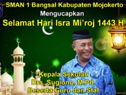Kepala Sekolah SMAN 1 Bangsal Kabupaten Mojokerto Mengucapkan Selamat Memperingati Isra Mi’raj 1443 H