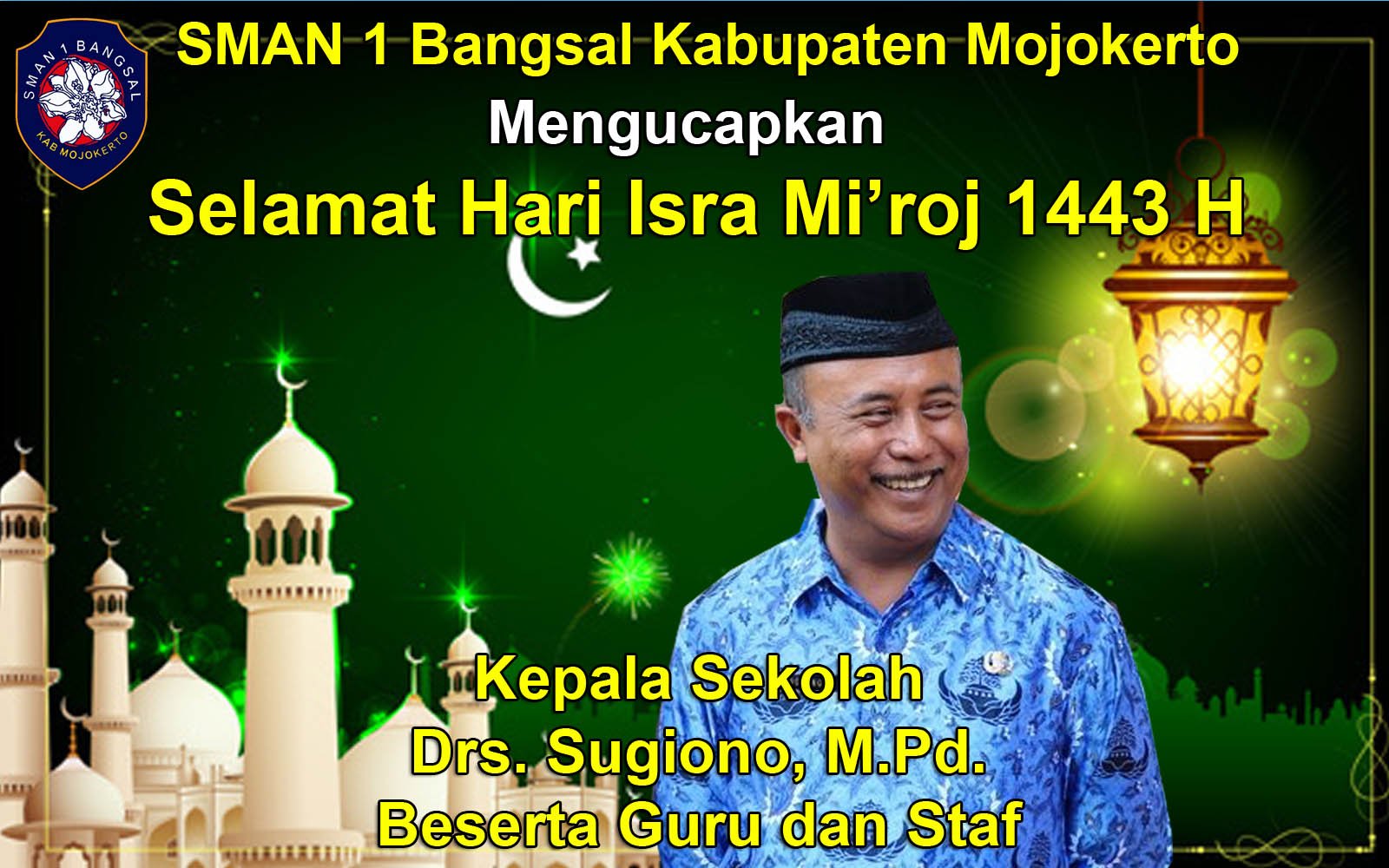 Kepala Sekolah SMAN 1 Bangsal Kabupaten Mojokerto Mengucapkan Selamat Memperingati Isra Mi’raj 1443 H