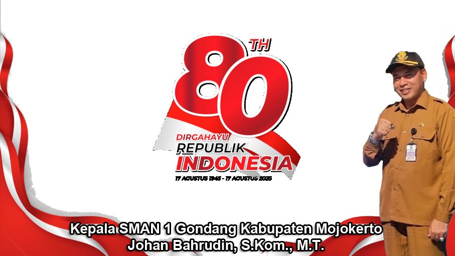 Kepala SMAN 1 Gondang Kabupaten Mojokerto Mengucapkan Dirgahayu RI Ke-80 Tahun