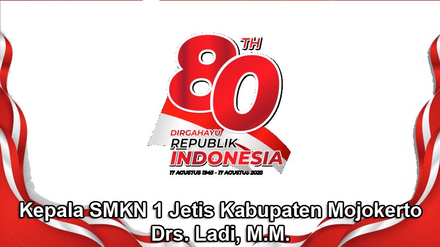 Kepala SMKN 1 Jetis Kabupaten Mojokerto Mengucapkan Dirgahayu RI Ke-80 Tahun