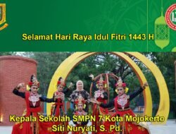 Kepala sekolah SMPN 7 Kota Mojokerto Siti Nurhayati, S.Pd Mengucapkan Selamat Hari Raya Idul Fitri 1443 H