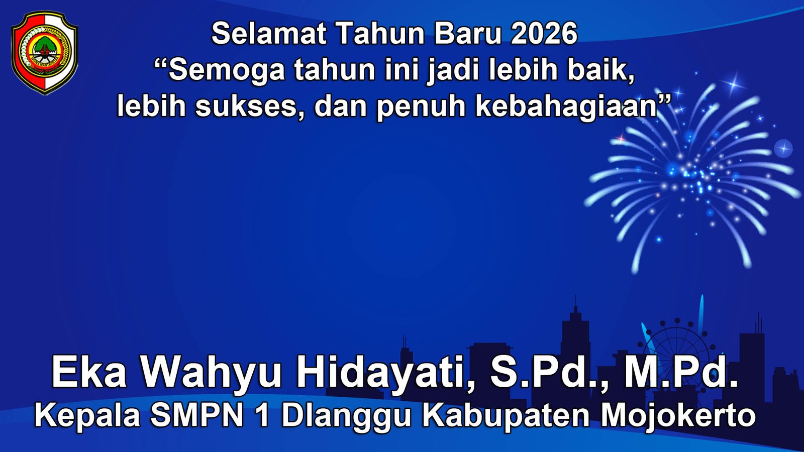 Kepala SMPN 1 Dlanggu Kabupaten Mojokerto Mengucapkan Selamat Tahun Baru 2026