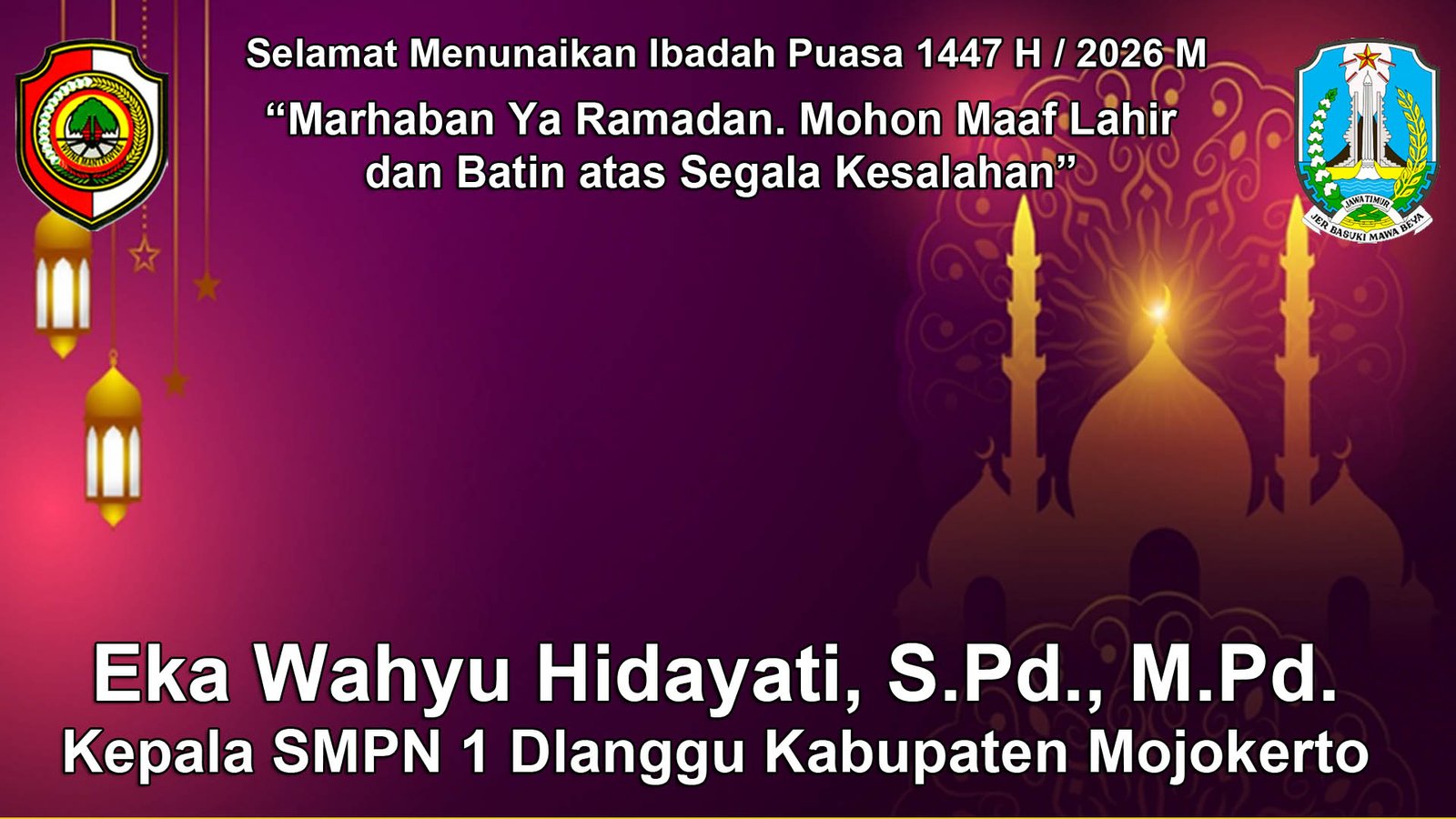 Kepala SMPN 1 Dlanggu Kabupaten Mojokerto Mengucapkan Selamat Menunaikan Ibadah Puasa Ramadan 1447 H