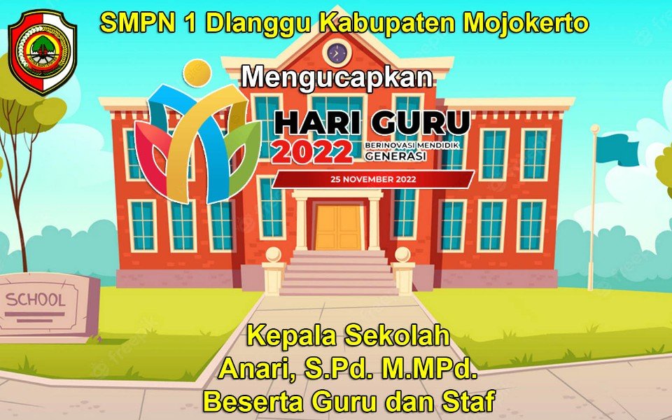 Kepala SMPN 1 Dlanggu Kabupaten Mojokerto Mengucapkan Selamat Hari Guru 2022