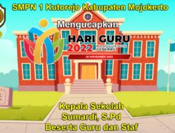 Kepala SMPN 1 Kutorejo Mengucapkan Selamat Hari Guru 2022