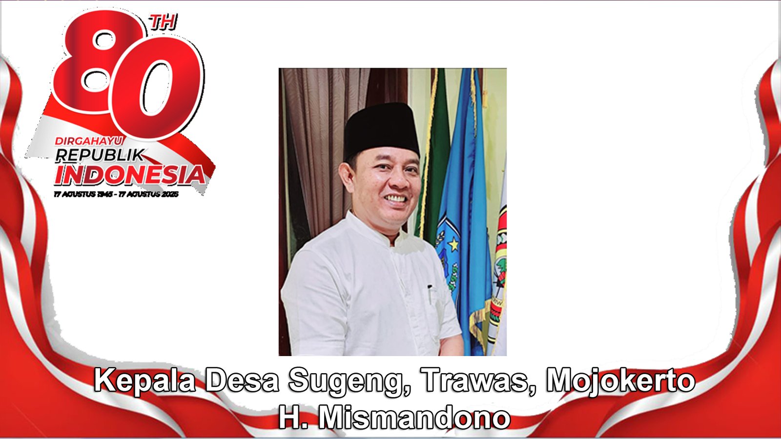 Kepala Desa Sugeng Mengucapkan Dirgahayu RI Ke-80 Tahun