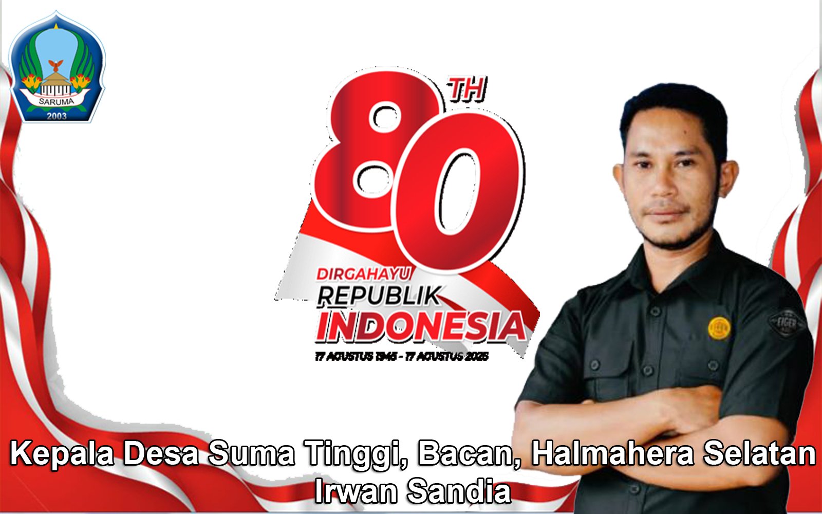 Kepala Desa Suma Tinggi, Bacan, Halmahera Selatan Mengucapkan HUT ke-80 RI